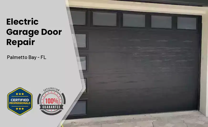 Electric Garage Door Repair Palmetto Bay - FL 