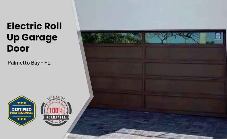 Electric Roll Up Garage Door Palmetto Bay - FL 