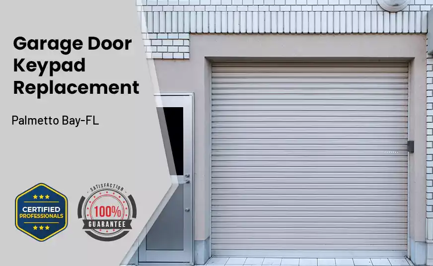 Garage Door Keypad Replacement Palmetto Bay-FL 