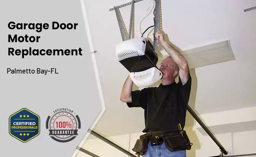 Garage Door Motor Replacement Palmetto Bay-FL 