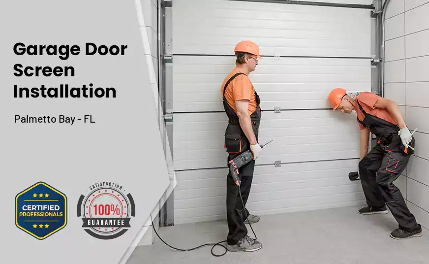 Garage Door Screen Installation Palmetto Bay - FL 