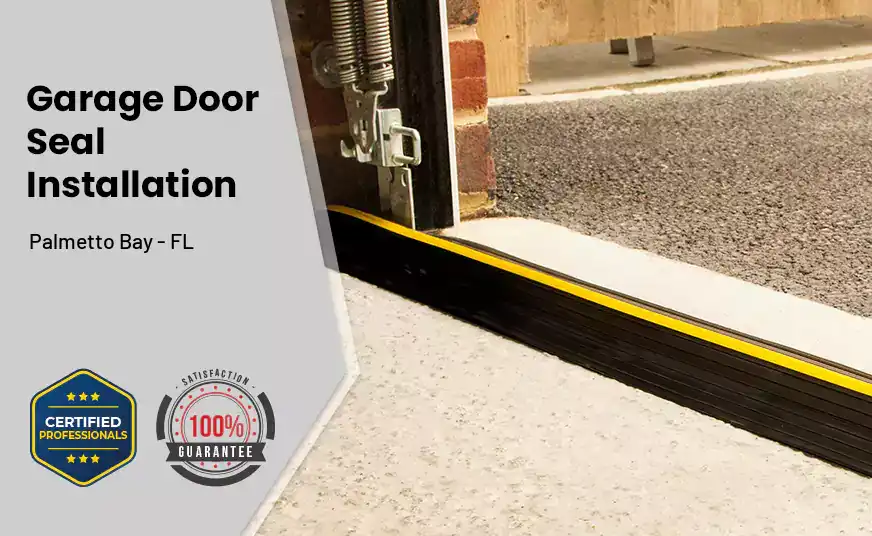 Garage Door Seal Installation  Palmetto Bay - FL 