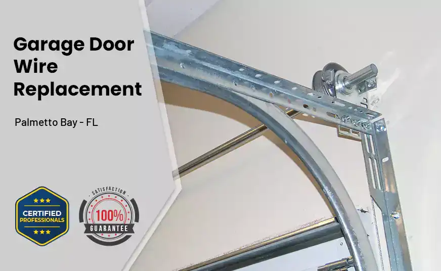 Garage Door Wire Replacement Palmetto Bay - FL 