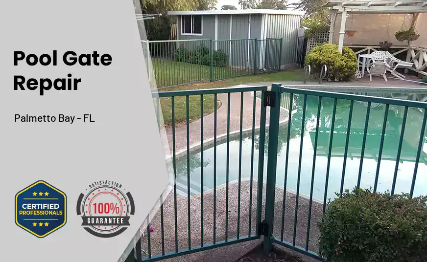 Pool Gate Repair Palmetto Bay - FL 